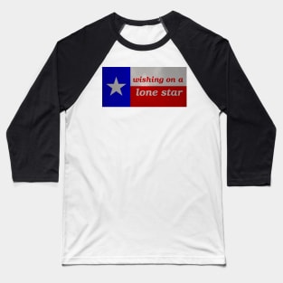 Wishing on a Lone Star - Texas Flag - Version 2 - Muted and Textured Baseball T-Shirt